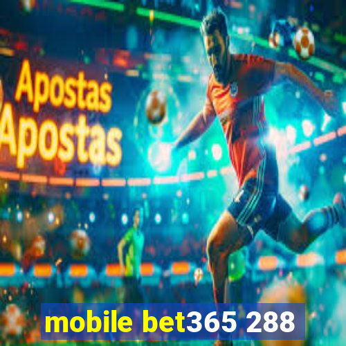 mobile bet365 288